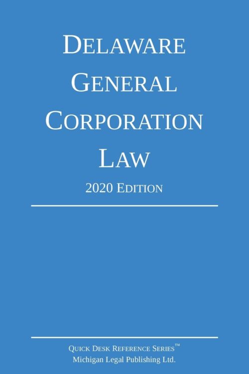 Delaware General Corporation Law; 2020 Edition 2020 ed.th Edition