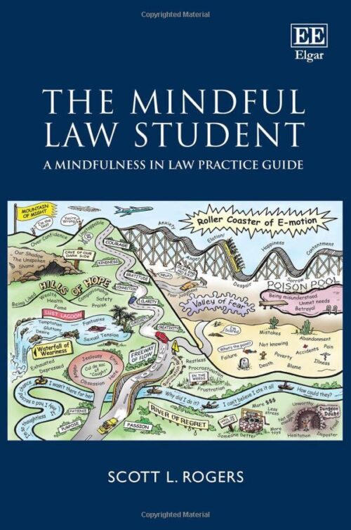 The Mindful Law Student: A Mindfulness in Law Practice Guide