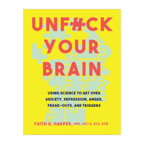 Unfuck Your Brain: Getting Over Anxiety, Depression, Anger, Freak-Outs, and Triggers with science (5-Minute Therapy) Paperback – November 7, 2017